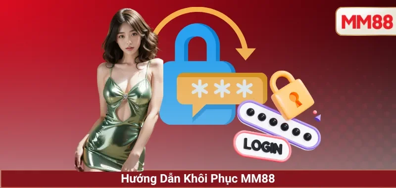 Hướng Dẫn Khôi Phục MM88
