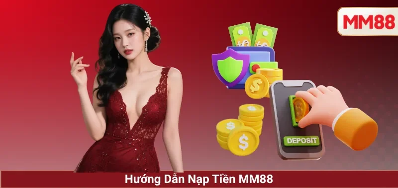 Nạp tiền MM88 2 Hướng Dẫn Nạp Tiền MM88